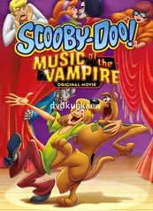 Scooby-Doo! Music of the Vampire สคูบี้ดูตอนมนต์เพลงแวมไพร์ (2012)